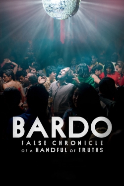 watch-BARDO, False Chronicle of a Handful of Truths