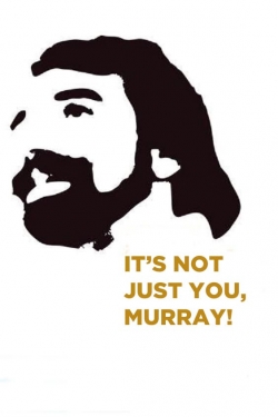 watch-It's Not Just You, Murray!