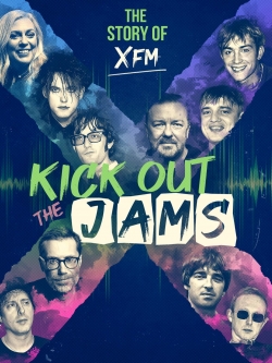 watch-Kick Out the Jams: The Story of XFM