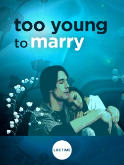 watch-Too Young to Marry